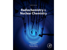 Radiochemistry and Nuclear Chemistry  4th Edition