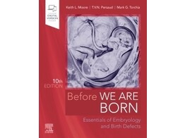 Before We are Born  Essentials of Embryology and Birth Defects 10th edition