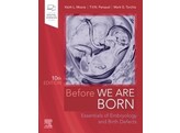 Before We are Born  Essentials of Embryology and Birth Defects 10th edition