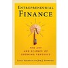 Entrepreneurial Finance - The Art and Science of Growing Ventures