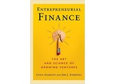 Entrepreneurial Finance - The Art and Science of Growing Ventures