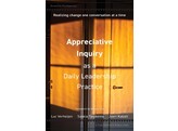 Appreciative Inquiry as a Daily Leadership Practice  Realizing Change One Conversation at a Time