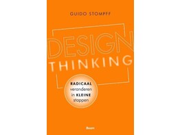 Design Thinking - Radicaal veranderen in kleine stappen  1ste druk