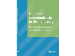 Handboek communicatie in de mondzorg - effectieve gespreksvoering in de dagelijkse praktijk 1ste druk