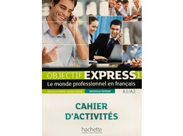 Objectif Express 1 nouvelle edition  Cahier d activites 1ste druk