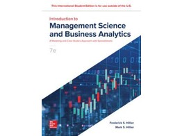 Introduction to Management Science  A Modeling and Case Study Approach with Spreadsheets 7th