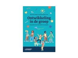 Ontwikkeling in de groep - groepsdynamica bij kinderen en jongeren 3de druk