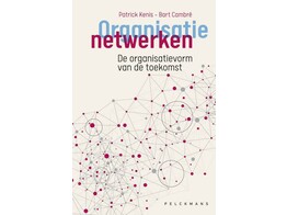 Organisatienetwerken - de organisatievorm van de toekomst