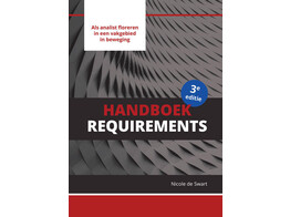 Handboek Requirements  - Als analist floreren in een vakgebied in beweging 3de druk