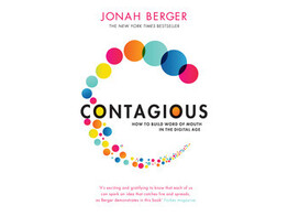 Contagious - How to Build Word of Mouth in the Digital Age