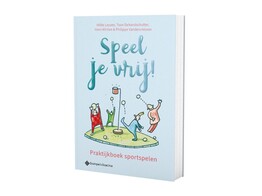 Speel je vrij  Praktijkboek sportspelen - uitgave 2021