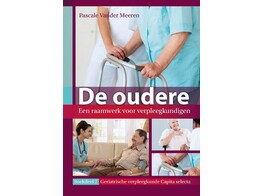 De oudere - een raamwerk voor verpleegkundigen - Deel 2 6de druk