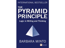 The Pyramid Principle - br/ Logic in Writing and Thinking