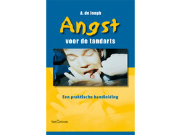 Angst voor de tandarts - een praktische handleiding 2de druk