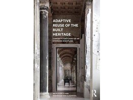 Adaptive Reuse of the Built Heritage  Concepts and Cases of an Emerging Discipline
