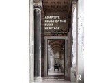 Adaptive Reuse of the Built Heritage  Concepts and Cases of an Emerging Discipline