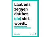 Laat ons zeggen dat het  de  shit wordt