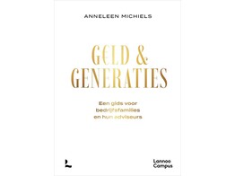 Geld   generaties - een gids voor bedrijfsfamilies en hun adviseurs