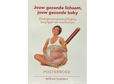 Jouw gezonde lichaam  jouw gezonde baby - Zwangerschapsvergiftiging begrijpen en voorkomen - POSTERBOEK en toegang tot 4 filmpjes 13  korting verrekend in de prijs