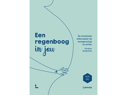 Een regenboog in jou - de emotionele rollercoaster bij zwangerschap na verlies 18  KORTING inbegrepen