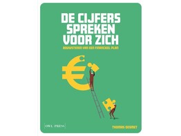De cijfers spreken voor zich - Bouwstenen van een financieel plan 2e druk STUDENTENPRIJS